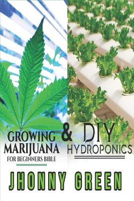 Book cover for DIY Hydroponics and Growing Marijuana for Beginners Bible