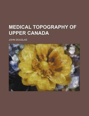 Book cover for Medical Topography of Upper Canada