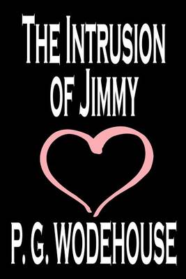 Book cover for The Intrusion of Jimmy by P. G. Wodehouse, Fiction, Literary