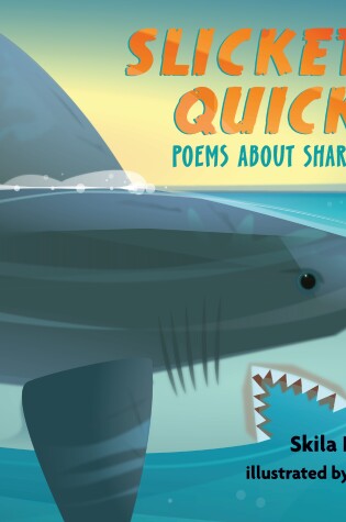 Cover of Slickety Quick: Poems about Sharks
