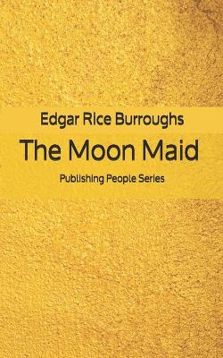 Book cover for The Moon Maid - Publishing People Series