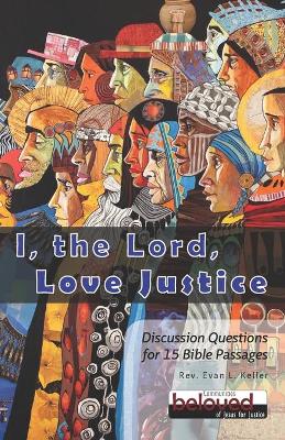 Book cover for I the Lord Love Justice