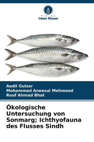 Cover of Ökologische Untersuchung von Sonmarg; Ichthyofauna des Flusses Sindh