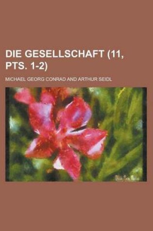 Cover of Die Gesellschaft (11, Pts. 1-2)