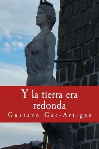 Cover of Y la tierra era redonda