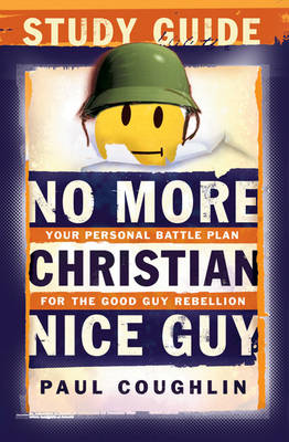 Book cover for No More Christian Nice Guy Study Guide