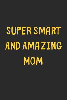 Book cover for Super Smart And Amazing Mom