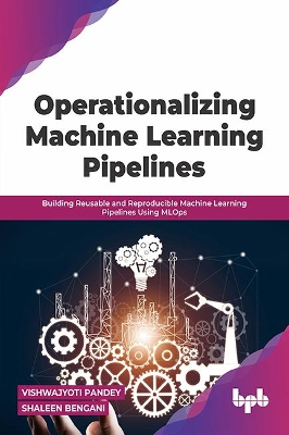 Book cover for Operationalizing Machine Learning Pipelines