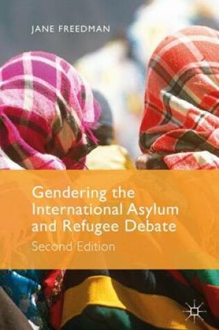 Cover of Gendering the International Asylum and Refugee Debate