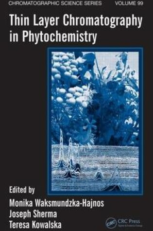 Cover of Thin Layer Chromatography in Phytochemistry. Chromatographic Science Series, Volume 99