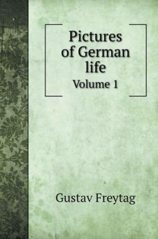 Cover of Pictures of German life Volume 1