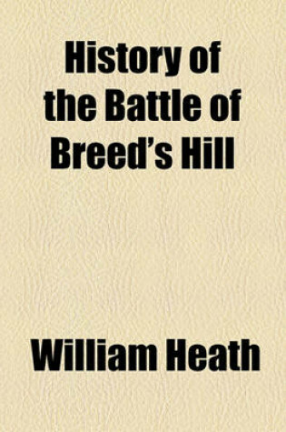 Cover of History of the Battle of Breed's Hill