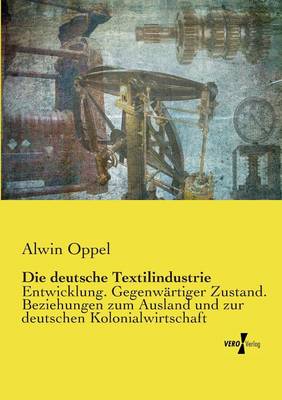 Book cover for Die deutsche Textilindustrie