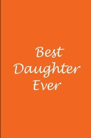 Cover of Best Daughter Ever - Personalized Journal / Notebook / Blank Lined Pages