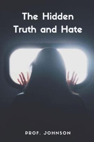 Cover of The Hidden Truth and Hate