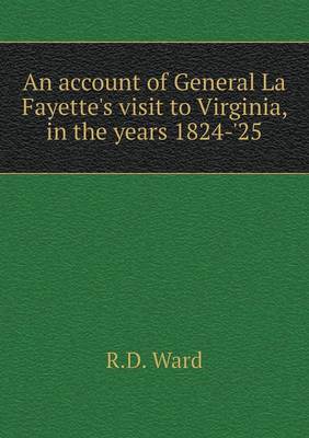 Book cover for An account of General La Fayette's visit to Virginia, in the years 1824-'25