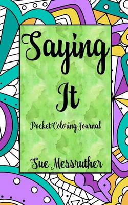 Cover of Saying It Pocket Coloring Journal