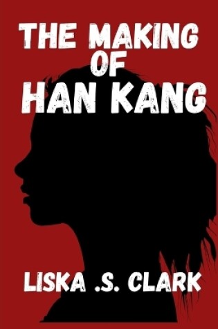 Cover of The Making of Han Kang