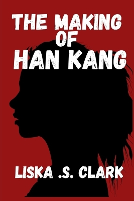 Book cover for The Making of Han Kang