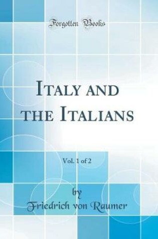 Cover of Italy and the Italians, Vol. 1 of 2 (Classic Reprint)