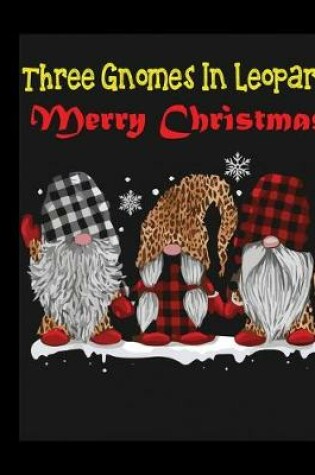 Cover of Three Gnomes In Leopard Merry Christmas