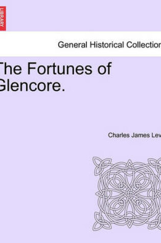 Cover of The Fortunes of Glencore. Vol. III