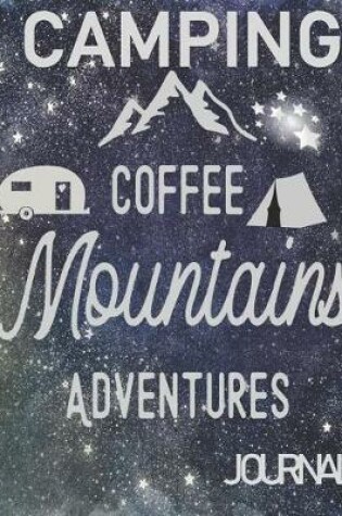 Cover of Camping Coffee Mountains Adventures Journal