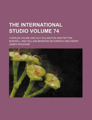 Book cover for The International Studio Volume 74