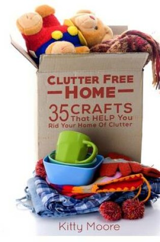 Cover of Clutter Free Home