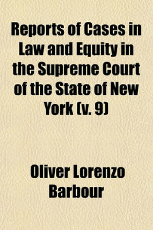 Cover of Reports of Cases in Law and Equity in the Supreme Court of the State of New York (Volume 9)