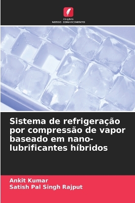 Book cover for Sistema de refrigeração por compressão de vapor baseado em nano-lubrificantes híbridos