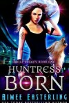 Book cover for Huntress Born