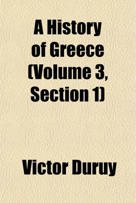 Book cover for A History of Greece (Volume 3, Section 1)