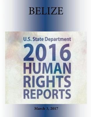 Book cover for Belize 2016 Human Rights Report