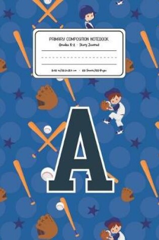 Cover of Primary Composition Notebook Grades K-2 Story Journal A