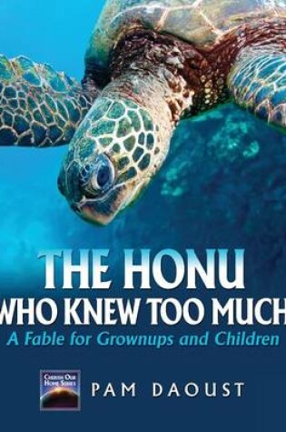 Cover of THE HONU WHO KNEW TOO MUCH, A Fable For Grownups and Children