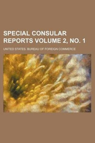 Cover of Special Consular Reports Volume 2, No. 1