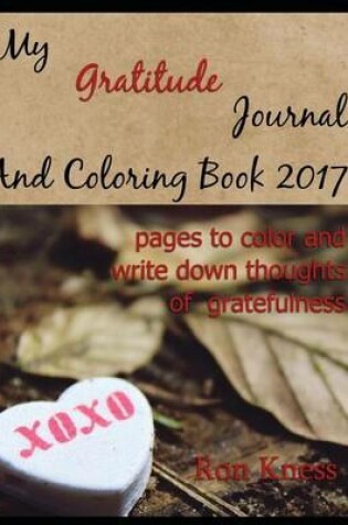 Cover of My Gratitude Journal And Coloring Book - 2017