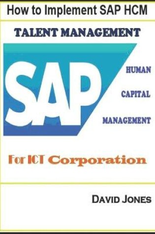 Cover of How to Implement SAP HCM- Talent Management Processes for ICT Corporation