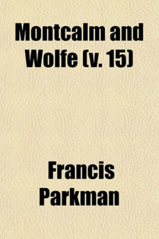 Cover of Montcalm and Wolfe (V. 15)