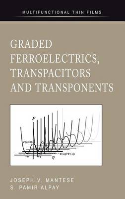 Cover of Graded Ferroelectrics, Transpacitors and Transponents