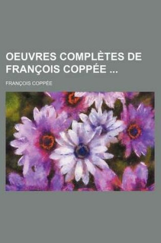 Cover of Oeuvres Completes de Fran OIS Copp E (2)