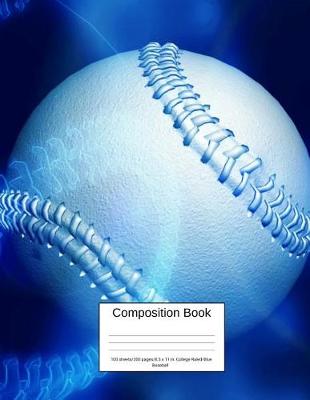 Book cover for Composition Book 100 Sheets/200 Pages/8.5 X 11 In. College Ruled/ Blue Baseball