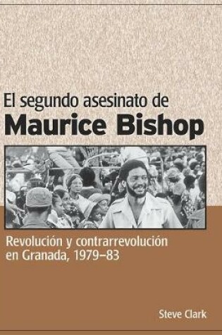 Cover of El Segundo Asesinato de Maurice Bishop