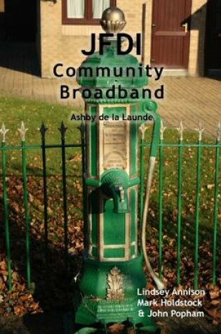 Cover of JFDI Community Broadband: Ashby De La Launde