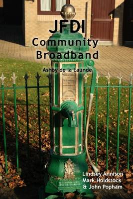 Book cover for JFDI Community Broadband: Ashby De La Launde