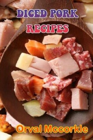 Cover of Diced Pork Recipes
