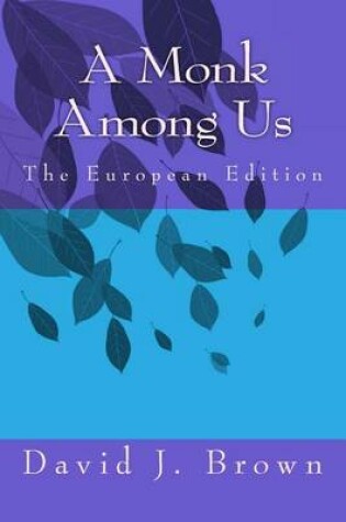 Cover of A Monk Among Us - The European Edition