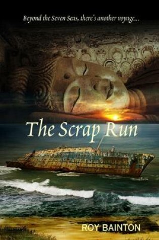 Cover of The Scrap Run: Beyond the Seven Seas, There's Another Voyage