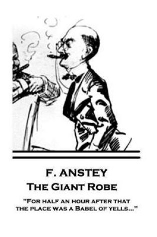 Cover of F. Anstey - The Giant Robe